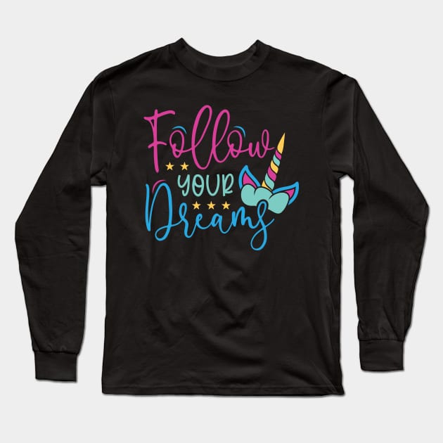 follow your dreams Long Sleeve T-Shirt by busines_night